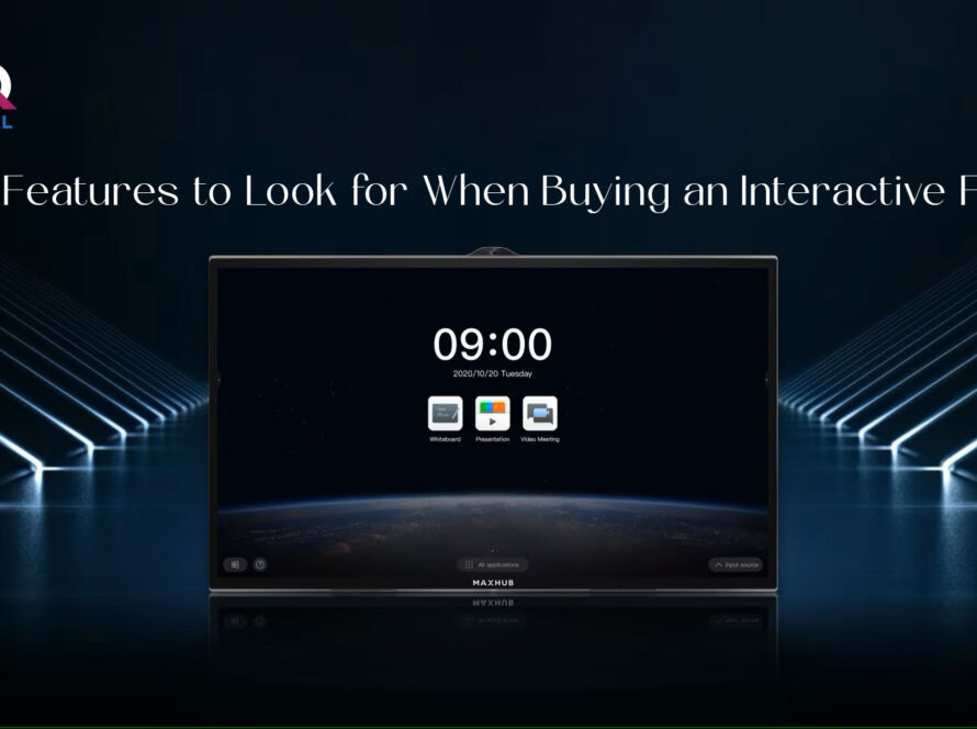 The top features to look forward when buying an interactive flat panel