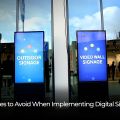 Mistakes to Avoid When Implementing Digital Signage