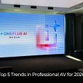 Top 5 Trends in Professional AV for 2026  